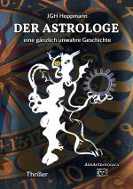 Cover-Bild Der Astrologe - eine gänzlich unwahre Geschichte