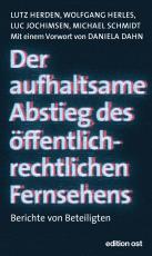 Cover-Bild Der aufhaltsame Abstieg des öffentlich-rechtlichen Fernsehens