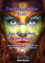 Cover-Bild Der Aufstieg der Erde oder das Erwachen Deiner Seele (Buch)