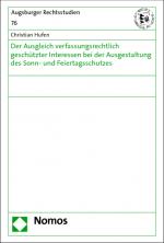 Cover-Bild Der Ausgleich verfassungsrechtlich geschützter Interessen bei der Ausgestaltung des Sonn- und Feiertagsschutzes