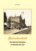 Cover-Bild Der Bahnhof Opladen im Wandel der Zeit