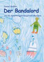 Cover-Bild Der Bandalord und die Geburtstagseinsaugstrahl-Maschine
