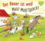 Cover-Bild Der Bauer ist weg! Mäh! Muh! Quäck!