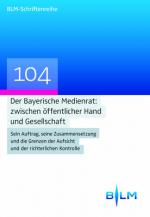 Cover-Bild Der Bayerische Medienrat: zwischen öffentlicher Hand und Gesellschaft