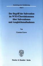 Cover-Bild Der Begriff der Subvention im WTO-Übereinkommen über Subventionen und Ausgleichsmaßnahmen.