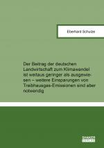 Cover-Bild Der Beitrag der deutschen Landwirtschaft zum Klimawandel ist weitaus geringer als ausgewiesen – weitere Einsparungen von Treibhausgas-Emissionen sind aber notwendig