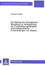 Cover-Bild Der Beitrag des Strategischen Marketing zur Verbesserung der Problemlösungsfähigkeit wirtschaftspolitischer Entscheidungen von Staaten