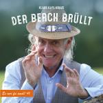 Cover-Bild Der Berch brüllt - Es wor fei amol