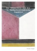 Cover-Bild Der Böhmerwald und die I. Tschechoslowakische Republik Teil 1