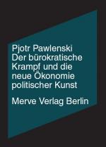 Cover-Bild Der bürokratische Krampf und die neue Ökonomie politischer Kunst