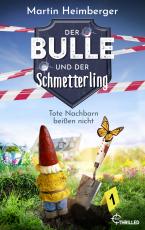 Cover-Bild Der Bulle und der Schmetterling - Tote Nachbarn beißen nicht