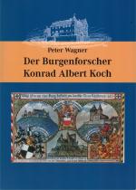 Cover-Bild Der Burgenforscher Konrad Albert Koch
