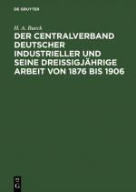 Cover-Bild Der Centralverband Deutscher Industrieller und seine dreißigjährige Arbeit von 1876 bis 1906