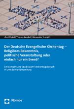 Cover-Bild Der Deutsche Evangelische Kirchentag - Religiöses Bekenntnis, politische Veranstaltung oder einfach nur ein Event?