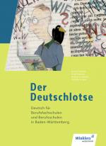 Cover-Bild Der Deutschlotse- Deutsch für Berufsfachschulen und Berufsschulen in Baden-Württemberg