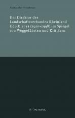 Cover-Bild Der Direktor des Landschaftsverbandes Rheinland Udo Klausa (1910–1998) im Spiegel von Weggefährten und Kritikern