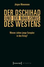 Cover-Bild Der Dschihad und der Nihilismus des Westens