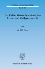 Cover-Bild Der Eid im klassischen römischen Privat- und Zivilprozessrecht.