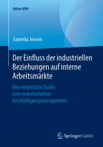 Cover-Bild Der Einfluss der industriellen Beziehungen auf interne Arbeitsmärkte