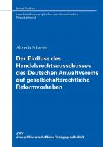 Cover-Bild Der Einfluss des Handelsrechtsausschusses des Deutschen Anwaltvereins auf gesellschaftsrechtliche Reformvorhaben