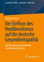 Cover-Bild Der Einfluss des Neoliberalismus auf die deutsche Gesundheitspolitik