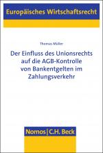 Cover-Bild Der Einfluss des Unionsrechts auf die AGB-Kontrolle von Bankentgelten im Zahlungsverkehr