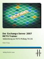 Cover-Bild Der Exchange Server 2007 MCTS Trainer - Vorbereitung zur MCTS Prüfung 70-236