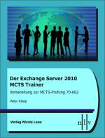 Cover-Bild Der Exchange Server 2010 MCTS Trainer- Vorbereitung zur MCTS-Prüfung 70-662