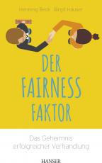 Cover-Bild Der Fairness-Faktor - Das Geheimnis erfolgreicher Verhandlung