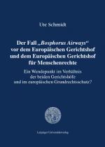 Cover-Bild Der Fall „Bosphorus Airways“ vor dem Europäischen Gerichtshof und dem Europäischen Gerichtshof für Menschenrechte