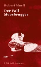 Cover-Bild Der Fall Moosbrugger (Steidl Nocturnes)