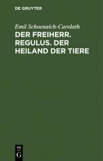 Cover-Bild Der Freiherr. Regulus. Der Heiland der Tiere