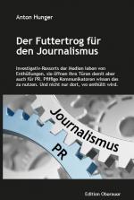 Cover-Bild Der Futtertrog für den Journalismus