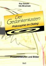 Cover-Bild Der Gedankenkasten. Philosophie im Dialog