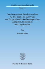Cover-Bild Der Gemeinsame Bundesausschuss (G-BA) nach § 91 SGB V aus der Perspektive des Verfassungsrechts: Aufgaben, Funktionen und Legitimation.