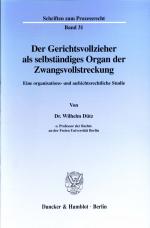 Cover-Bild Der Gerichtsvollzieher als selbständiges Organ der Zwangsvollstreckung.
