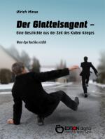 Cover-Bild Der Glatteisagent - Eine Geschichte aus der Zeit des Kalten Krieges