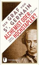 Cover-Bild Der Graf von Saint Germain - Alchemist oder Hochstapler?