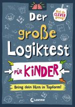 Cover-Bild Der große Logiktest für Kinder - Bring dein Hirn in Topform!