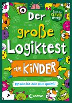 Cover-Bild Der große Logiktest für Kinder - Rätseln, bis dein Kopf qualmt!