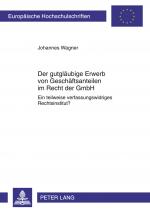 Cover-Bild Der gutgläubige Erwerb von Geschäftsanteilen im Recht der GmbH