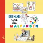 Cover-Bild Der Hahn und die Malfarben