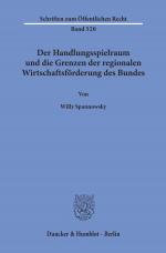 Cover-Bild Der Handlungsspielraum und die Grenzen der regionalen Wirtschaftsförderung des Bundes.