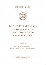 Cover-Bild Der Integrale Yoga in Gesprächen und Briefen von Sri Aurobindo