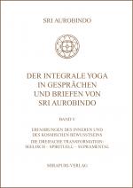 Cover-Bild Der Integrale Yoga in Gesprächen und Briefen von Sri Aurobindo