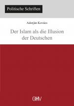 Cover-Bild Der Islam als die Illusion der Deutschen