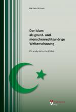 Cover-Bild Der Islam als grund- und menschenrechtswidrige Weltanschauung