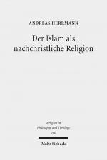 Cover-Bild Der Islam als nachchristliche Religion