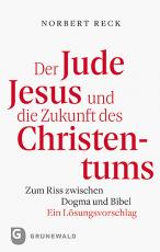 Cover-Bild Der Jude Jesus und die Zukunft des Christentums