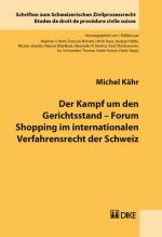 Cover-Bild Der Kampf um den Gerichtsstand – Forum Shopping im internationalen Verfahrensrecht der Schweiz